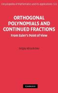 Orthogonal Polynomials and Continued Fractions di Sergey Khrushchev, S. V. Khrushchev, Khrushchev Sergey edito da Cambridge University Press