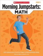 Morning Jumpstarts: Math (Grade 6): 100 Independent Practice Pages to Build Essential Skills di Martin Lee, Marcia Miller edito da Scholastic Teaching Resources