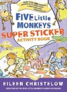 Five Little Monkeys Super Sticker Activity Book [With Sticker(s)] di Eileen Christelow edito da Houghton Mifflin
