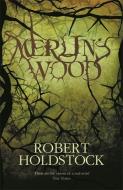 Merlin's Wood di Robert Holdstock edito da Orion Publishing Co