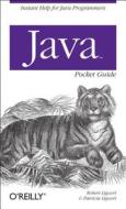 Java Pocket Guide di Robert Liguori, Patricia Liguori edito da O'reilly Media, Inc, Usa