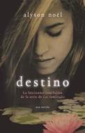 Destino (Everlasting) di Alyson Noel edito da Turtleback Books