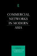 Commercial Networks in Modern Asia di Linda Grove, Shinya Sugiyama edito da Taylor & Francis Ltd