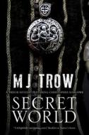 Secret World di M. J. Trow edito da Severn House Publishers Ltd
