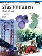 Scenes from New Jersey: Late Intermediate di DENNIS ALEXANDER edito da ALFRED PUBN