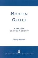 Modern Greece di George Stergiou Kaloudis edito da University Press Of America