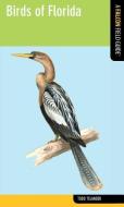 Birds of Florida di Todd Telander edito da Rowman & Littlefield