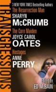 Transgressions: Volume 4 di Anne Perry, Joyce Carol Oates, Sharyn McCrumb edito da Forge