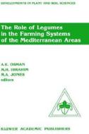 The Role Of Legumes In The Farming Systems Of The Mediterranean Areas edito da Springer