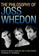 The Philosophy of Joss Whedon edito da The University Press of Kentucky