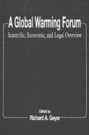 A Global Warming Forum di Richard A. Geyer edito da CRC Press