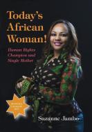 Today's African Woman! di Suzanne Jambo edito da Africa World Books Pty Ltd