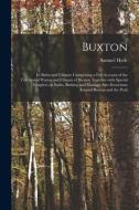 BUXTON [ELECTRONIC RESOURCE] : ITS BATHS di SAMUEL HYDE edito da LIGHTNING SOURCE UK LTD