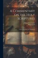 A Commentary on the Holy Scriptures: Critical, Doctrinal, and Homiletical di Johann Peter Lange, Philip Schaff edito da LEGARE STREET PR