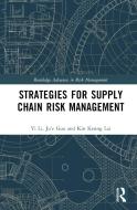 Strategies For Supply Chain Risk Management di Li Yi, Ju'e Guo, Kin Keung Lai edito da Taylor & Francis Ltd