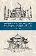 Diasporas and Foreign Direct Investment in China and India di Min Ye edito da Cambridge University Press