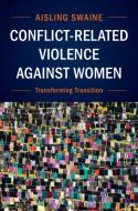 Conflict-Related Violence Against Women di Aisling Swaine edito da Cambridge University Press
