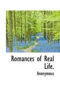 Romances Of Real Life. di Anonymous edito da Bibliolife