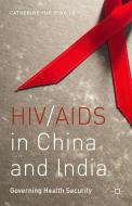 Hiv/AIDS in China and India: Governing Health Security di C. Lo edito da SPRINGER NATURE
