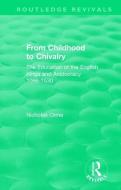 From Childhood to Chivalry di Nicholas Orme edito da Taylor & Francis Ltd