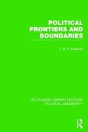 Political Frontiers and Boundaries (Routledge Library Editions: Political Geography) di J. R. V. Prescott edito da ROUTLEDGE