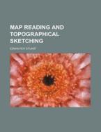 Map Reading And Topographical Sketching di Edwin Roy Stuart edito da Rarebooksclub.com