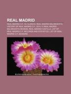 Real Madrid: Real Madrid C.f., History O di Books Llc edito da Books LLC, Wiki Series