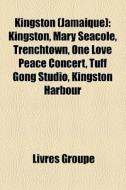 Kingston Jama Que : Kingston, Mary Seac di Livres Groupe edito da Books LLC, Wiki Series