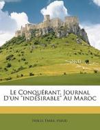 Le Conqu Rant, Journal D'un Ind Sirable di Nolly Emile Pseud edito da Nabu Press
