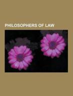 Philosophers Of Law di Source Wikipedia edito da University-press.org