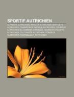 Sportif Autrichien: Alpiniste Autrichien, Athlete Autrichien, Biathlete Autrichien, Champion Olympique Autrichien di Source Wikipedia edito da Books LLC, Wiki Series