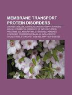 Membrane Transport Protein Disorders: Cr di Source Wikipedia edito da Books LLC, Wiki Series