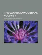 The Canada Law Journal; A Magazine Of Jurisprudence Volume 4 di United States Congressional House, United States Congress House, Anonymous edito da Rarebooksclub.com