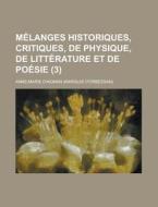 Melanges Historiques, Critiques, De Physique, De Litterature Et De Poesie (3 ) di U S Government, Anne-Marie D'Aignan edito da Rarebooksclub.com