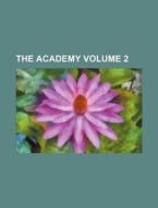 The Academy Volume 2 di Books Group edito da Rarebooksclub.com