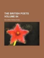 The British Poets Volume 84; Including Translations di Books Group edito da Rarebooksclub.com