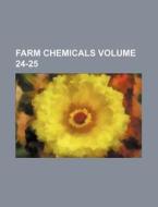 Farm Chemicals Volume 24-25 di Books Group edito da Rarebooksclub.com