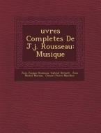 Uvres Completes de J.J. Rousseau: Musique di Jean Jacques Rousseau edito da SARASWATI PR