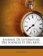 Journal de Litterature, Des Sciences Et Des Arts... di Anonymous edito da Nabu Press