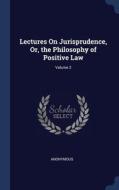 Lectures On Jurisprudence, Or, The Philo di ANONYMOUS edito da Lightning Source Uk Ltd
