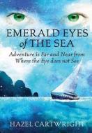 Emerald Eyes Of The Sea di Hazel Cartwright edito da Lulu.com