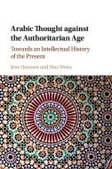 Arabic Thought against the Authoritarian Age edito da Cambridge University Press