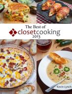 The Best of Closet Cooking 2013 di Kevin Lynch edito da Lulu.com
