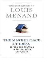 The Marketplace of Ideas: Reform and Reaction in the American University di Louis Menand edito da Tantor Media Inc