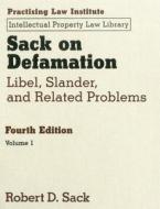 Sack on Defamation, 4th Ed: Libel, Slander and Related Problems di Robert D. Sack edito da Practising Law Institute