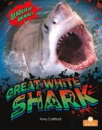 Great White Shark di Amy Culliford edito da CRABTREE BRANCHES