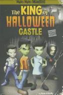 The King of Halloween Castle di Sean O'Reilly edito da Stone Arch Books