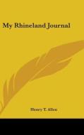My Rhineland Journal di Henry T. Allen edito da Kessinger Publishing