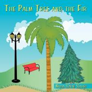 The Palm Tree and the Fir di Nuha Salib Salibi edito da AUTHORHOUSE