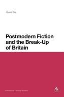 Postmodern Fiction and the Break-Up of Britain di Hywel Dix edito da CONTINNUUM 3PL